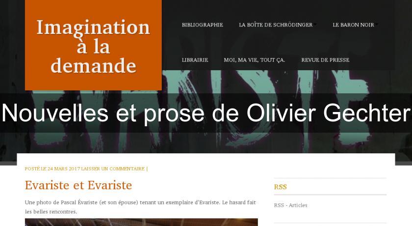 Nouvelles et prose de Olivier Gechter Nouvelles et prose de Olivier Gechter