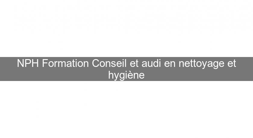 NPH Formation Conseil et audi en nettoyage et hygiène NPH Formation Conseil et audi en nettoyage et hygiène