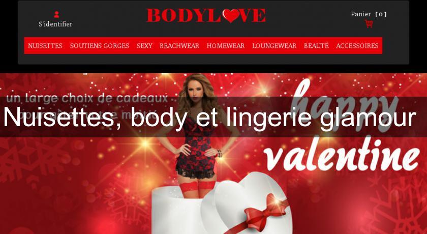 Nuisettes, body et lingerie glamour 