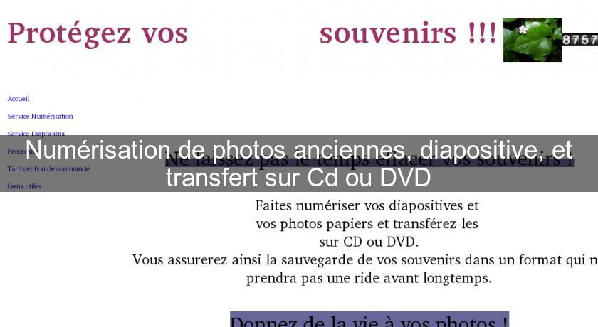 Numérisation de photos anciennes, diapositive, et transfert sur Cd ou DVD Numérisation de photos anciennes, diapositive, et transfert sur Cd ou DVD