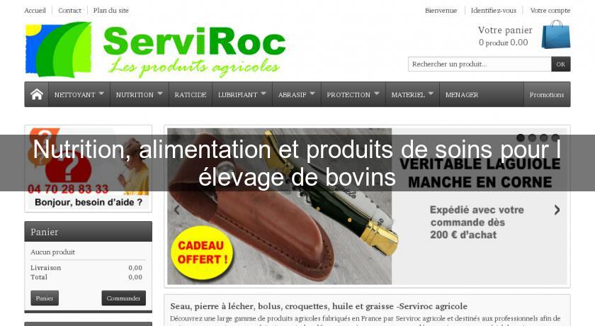 Nutrition, alimentation et produits de soins pour l'élevage de bovins Nutrition, alimentation et produits de soins pour l'élevage de bovins