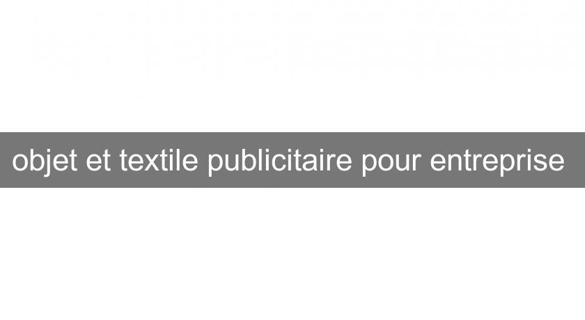 objet et textile publicitaire pour entreprise 