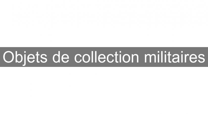 Objets de collection militaires