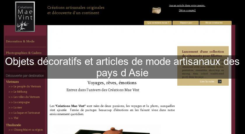 Objets décoratifs et articles de mode artisanaux des pays d'Asie