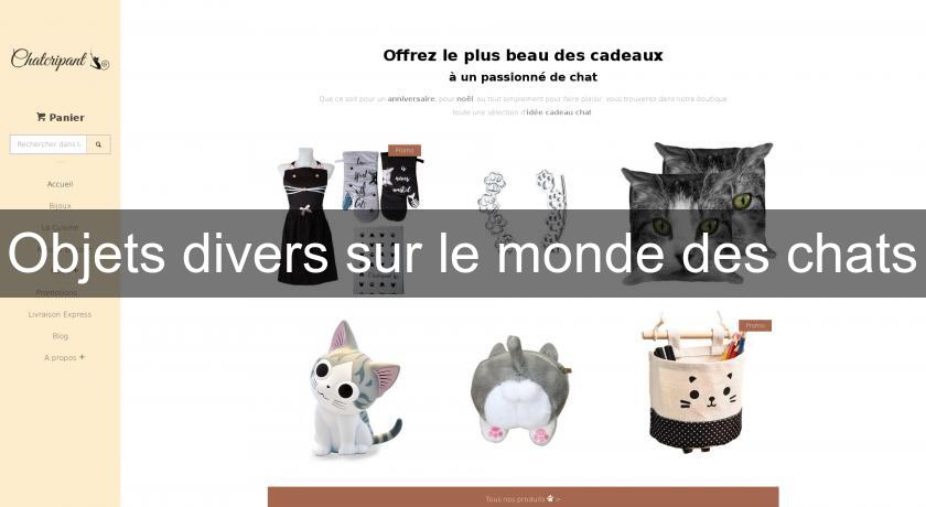 Objets divers sur le monde des chats