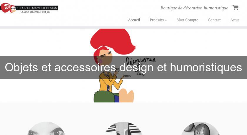 Objets et accessoires design et humoristiques