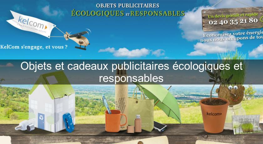 Objets et cadeaux publicitaires écologiques et responsables Objets et cadeaux publicitaires écologiques et responsables