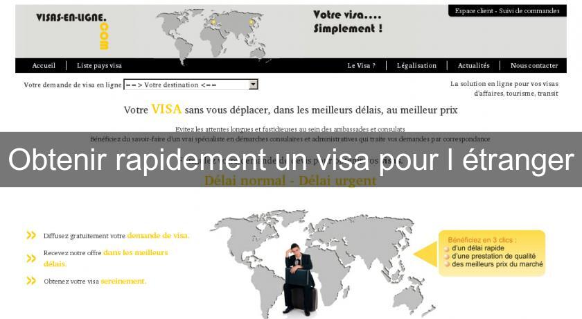 Obtenir rapidement un visa pour l'étranger Obtenir rapidement un visa pour l'étranger
