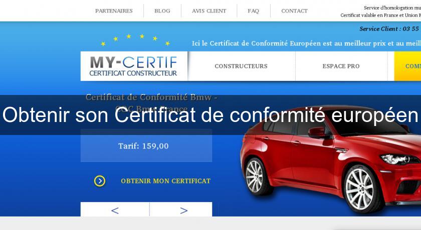 Obtenir son Certificat de conformité européen Obtenir son Certificat de conformité européen