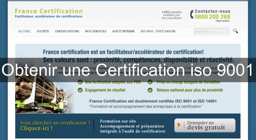 Obtenir une Certification iso 9001 Obtenir une Certification iso 9001