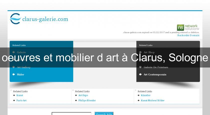 oeuvres et mobilier d'art à Clarus, Sologne