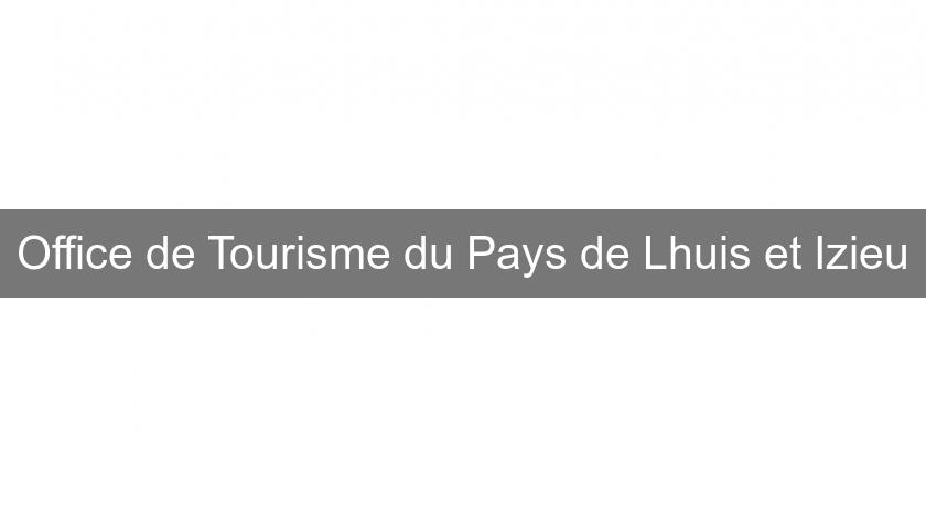 Office de Tourisme du Pays de Lhuis et Izieu Office de Tourisme du Pays de Lhuis et Izieu