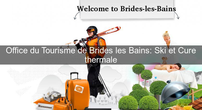 Office du Tourisme de Brides les Bains: Ski et Cure thermale Office du Tourisme de Brides les Bains: Ski et Cure thermale