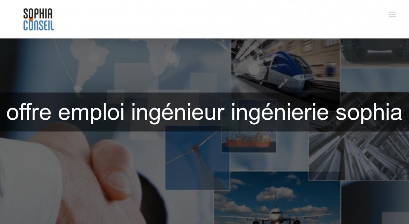 offre emploi ingénieur ingénierie sophia offre emploi ingénieur ingénierie sophia
