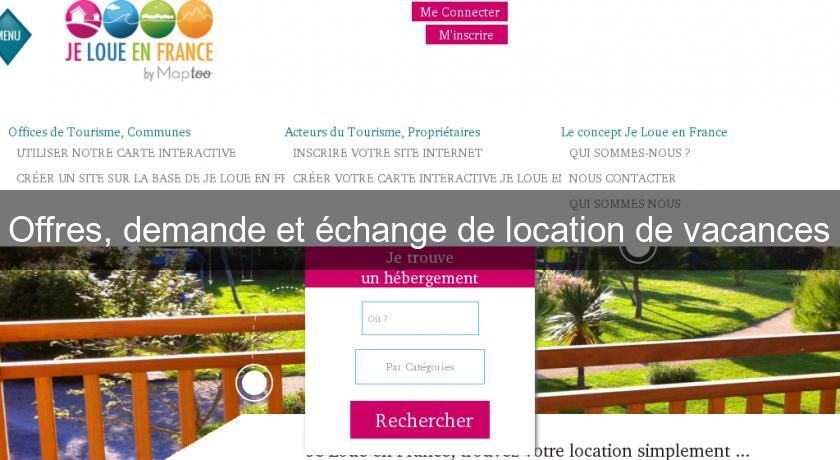Offres, demande et échange de location de vacances Offres, demande et échange de location de vacances