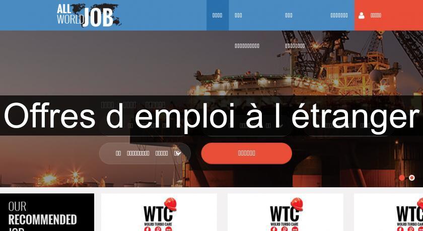 Offres d'emploi à l'étranger Offres d'emploi à l'étranger