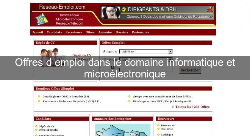 Offres d'emploi dans le domaine informatique et microélectronique Offres d'emploi dans le domaine informatique et microélectronique