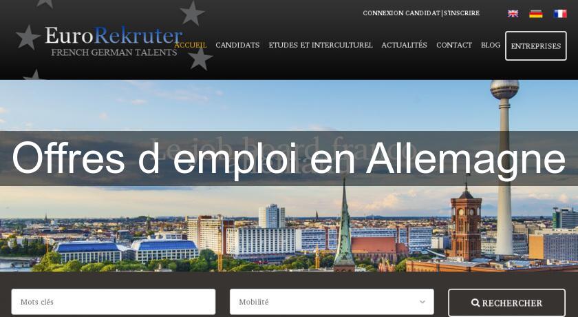 Offres d'emploi en Allemagne Offres d'emploi en Allemagne