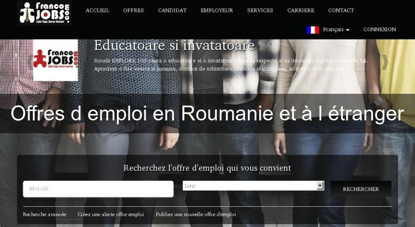 Offres d'emploi en Roumanie et à l'étranger Offres d'emploi en Roumanie et à l'étranger