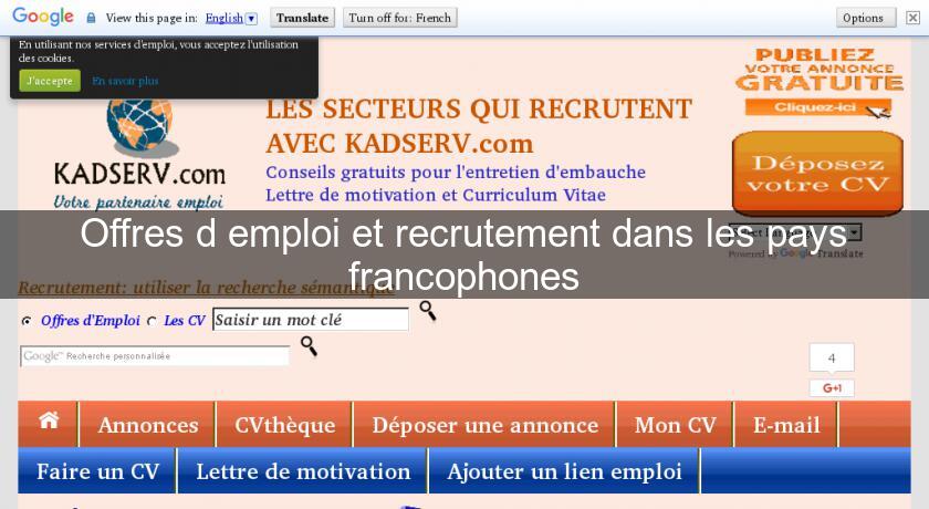 Offres d'emploi et recrutement dans les pays francophones Offres d'emploi et recrutement dans les pays francophones