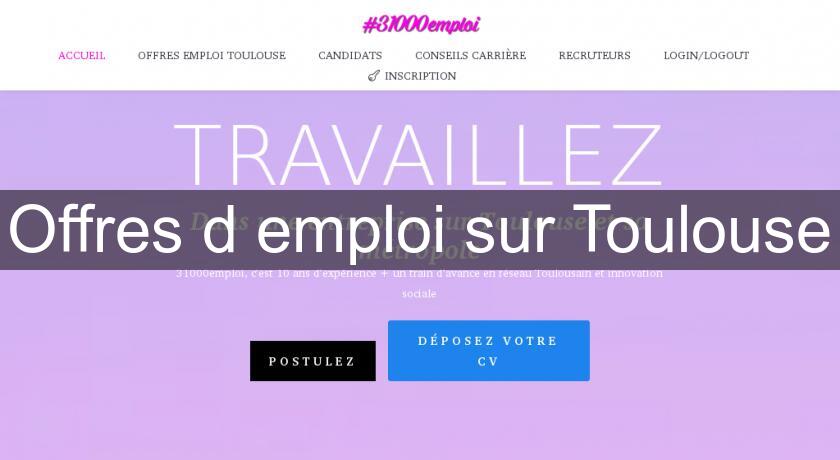 Offres d'emploi sur Toulouse Offres d'emploi sur Toulouse