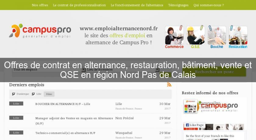 Offres de contrat en alternance, restauration, bâtiment, vente et QSE en région Nord Pas de Calais Offres de contrat en alternance, restauration, bâtiment, vente et QSE en région Nord Pas de Calais