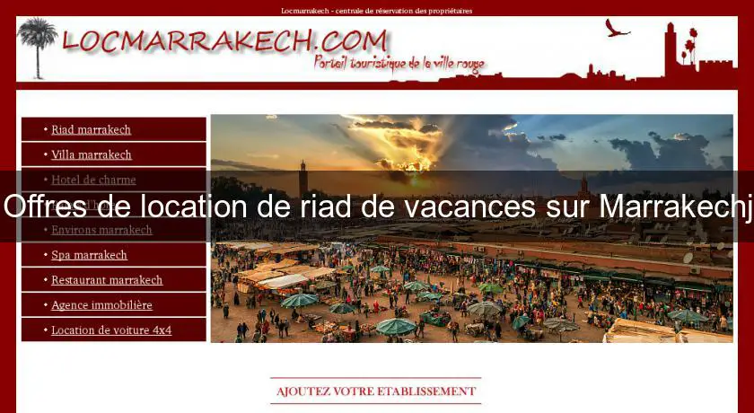 Offres de location de riad de vacances sur Marrakechj