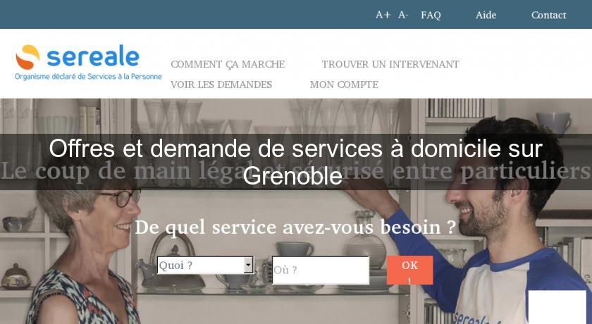 Offres et demande de services à domicile sur Grenoble Offres et demande de services à domicile sur Grenoble