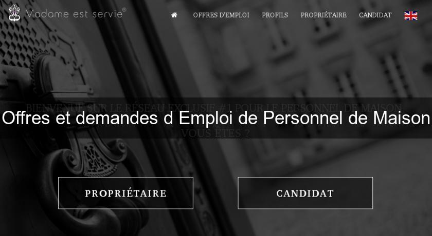 Offres et demandes d'Emploi de Personnel de Maison Offres et demandes d'Emploi de Personnel de Maison
