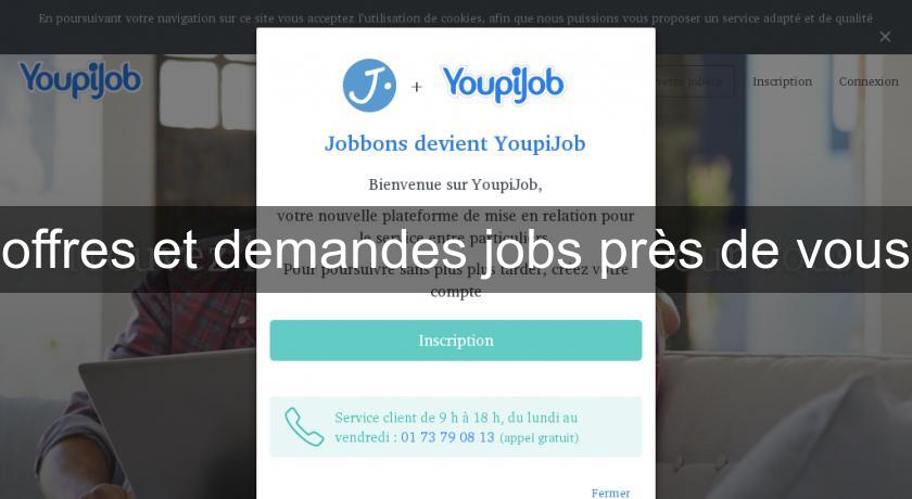 offres et demandes jobs près de vous