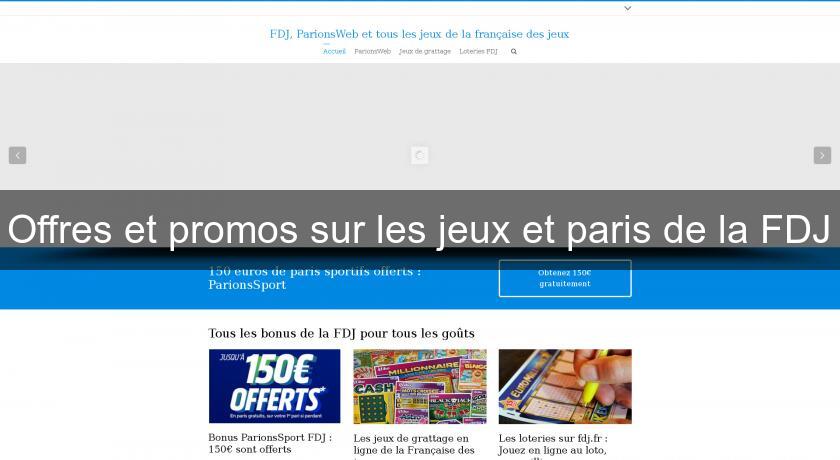Offres et promos sur les jeux et paris de la FDJ Offres et promos sur les jeux et paris de la FDJ