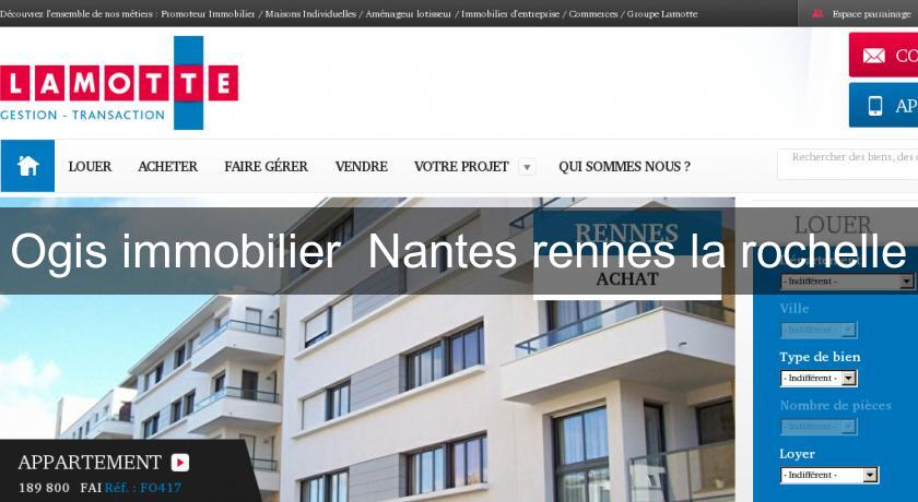 Ogis immobilier  Nantes rennes la rochelle