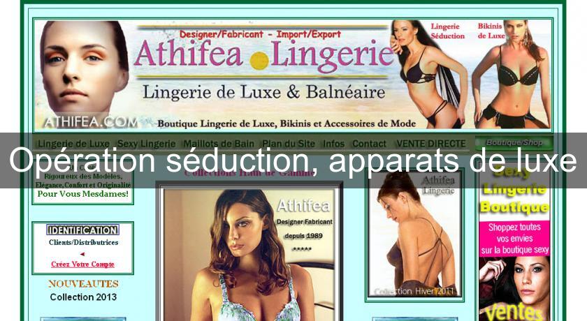 Opération séduction, apparats de luxe Opération séduction, apparats de luxe