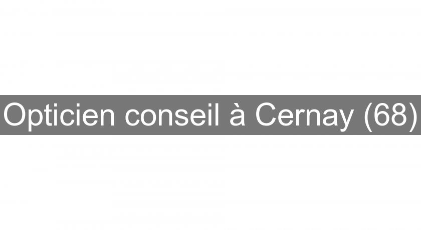 Opticien conseil à Cernay (68) Opticien conseil à Cernay (68)