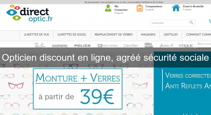 Opticien discount en ligne, agréé sécurité sociale Opticien discount en ligne, agréé sécurité sociale
