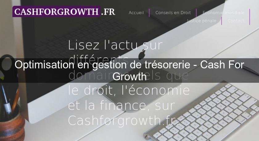 Optimisation en gestion de trésorerie - Cash For Growth