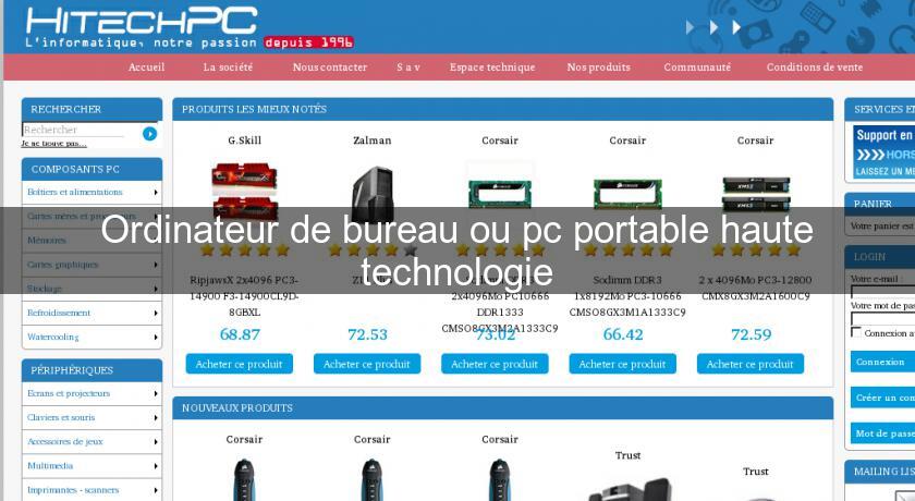 Ordinateur de bureau ou pc portable haute technologie