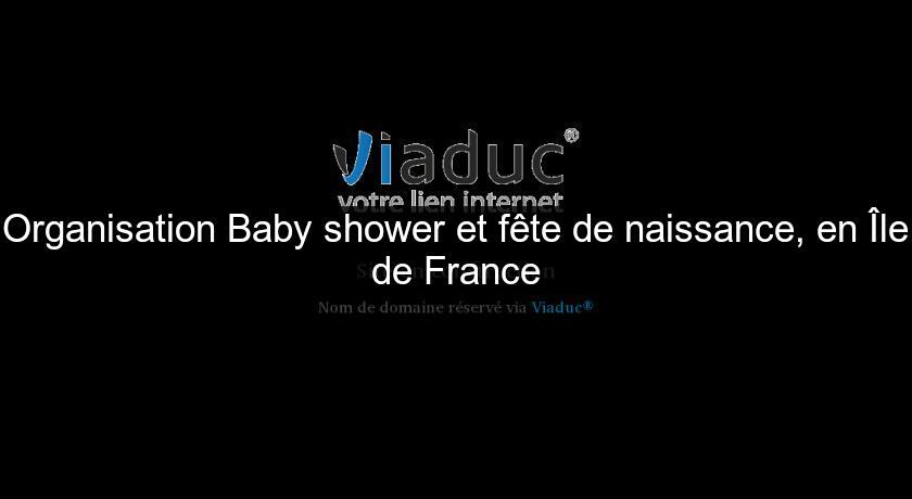 Organisation Baby shower et fête de naissance, en Île de France Organisation Baby shower et fête de naissance, en Île de France