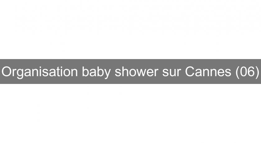 Organisation baby shower sur Cannes (06) Organisation baby shower sur Cannes (06)