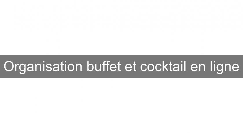 Organisation buffet et cocktail en ligne