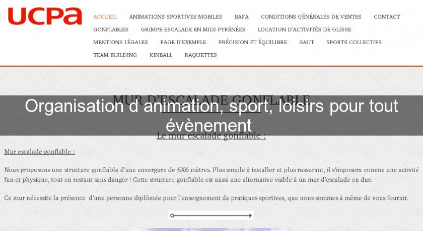 Organisation d'animation, sport, loisirs pour tout évènement 