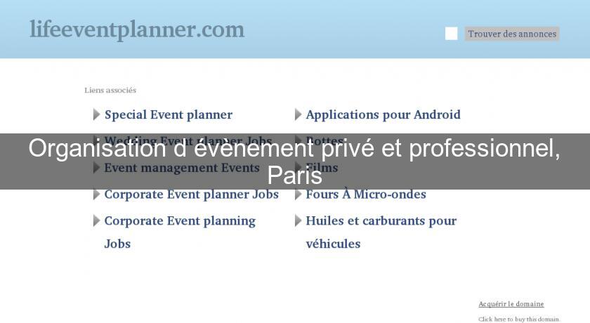 Organisation d'évènement privé et professionnel, Paris Organisation d'évènement privé et professionnel, Paris