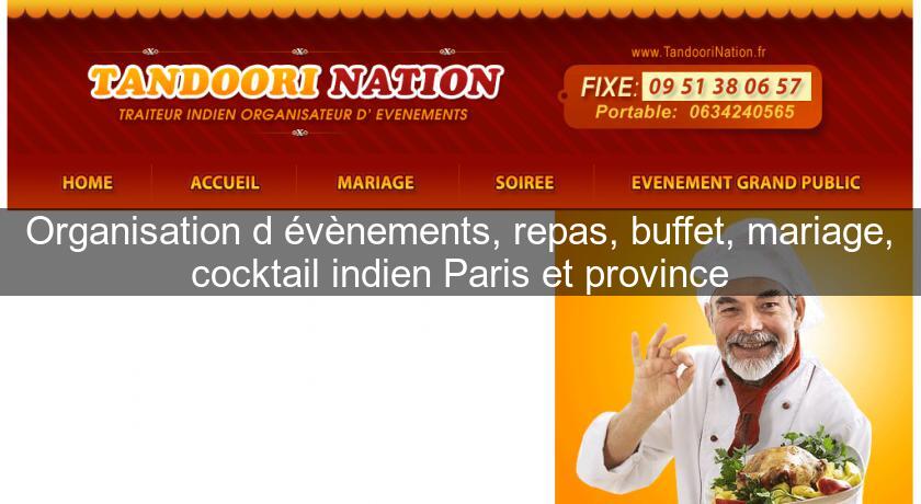 Organisation d'évènements, repas, buffet, mariage, cocktail indien Paris et province Organisation d'évènements, repas, buffet, mariage, cocktail indien Paris et province