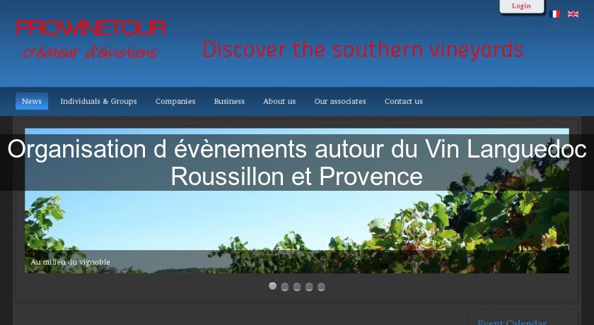 Organisation d'évènements autour du Vin Languedoc Roussillon et Provence Organisation d'évènements autour du Vin Languedoc Roussillon et Provence