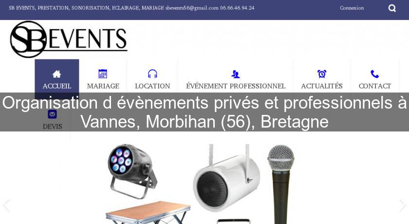 Organisation d'évènements privés et professionnels à Vannes, Morbihan (56), Bretagne