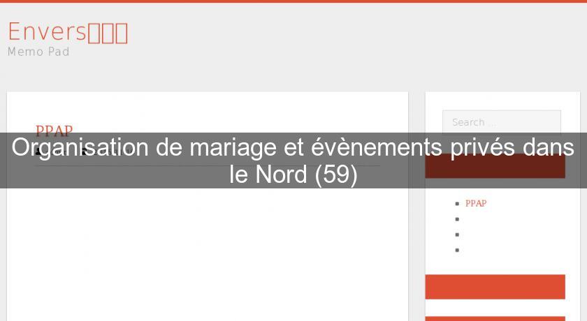 Organisation de mariage et évènements privés dans le Nord (59)