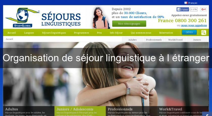 Organisation de séjour linguistique à l'étranger Organisation de séjour linguistique à l'étranger