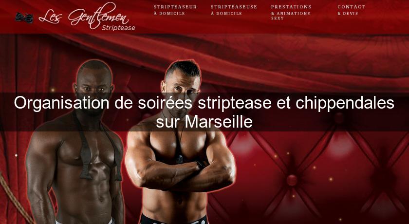 Organisation de soirées striptease et chippendales sur Marseille Organisation de soirées striptease et chippendales sur Marseille