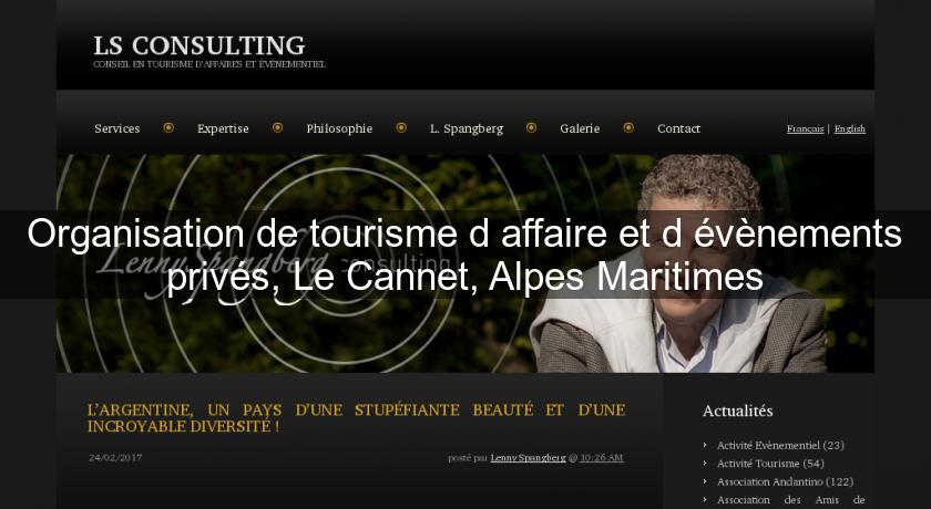 Organisation de tourisme d'affaire et d'évènements privés, Le Cannet, Alpes Maritimes Organisation de tourisme d'affaire et d'évènements privés, Le Cannet, Alpes Maritimes