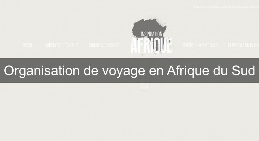 Organisation de voyage en Afrique du Sud Organisation de voyage en Afrique du Sud